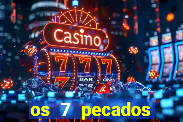 os 7 pecados capitais filme